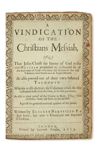 ELIAZAR BAR-ISAIAH [pseud. of Paul Isaiah]. Vindication of the Christians Messiah.  1653